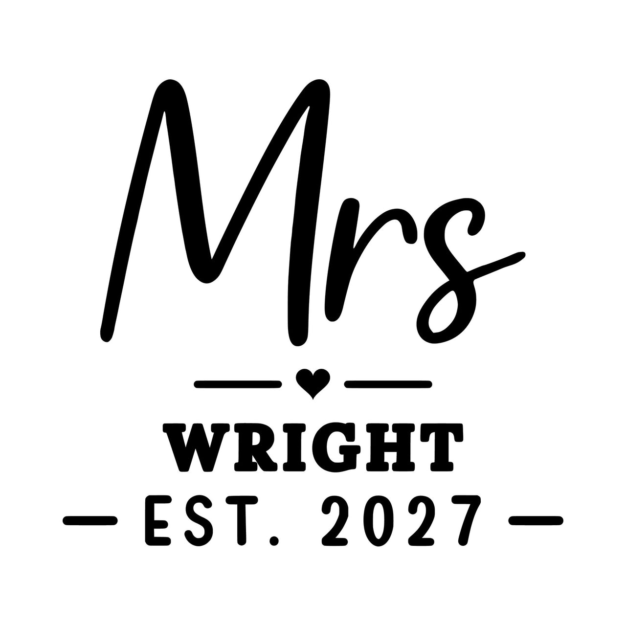 Mrs Surname Est. iron-on design: black script Mrs, heart, WRIGHT EST. 2027 on white
