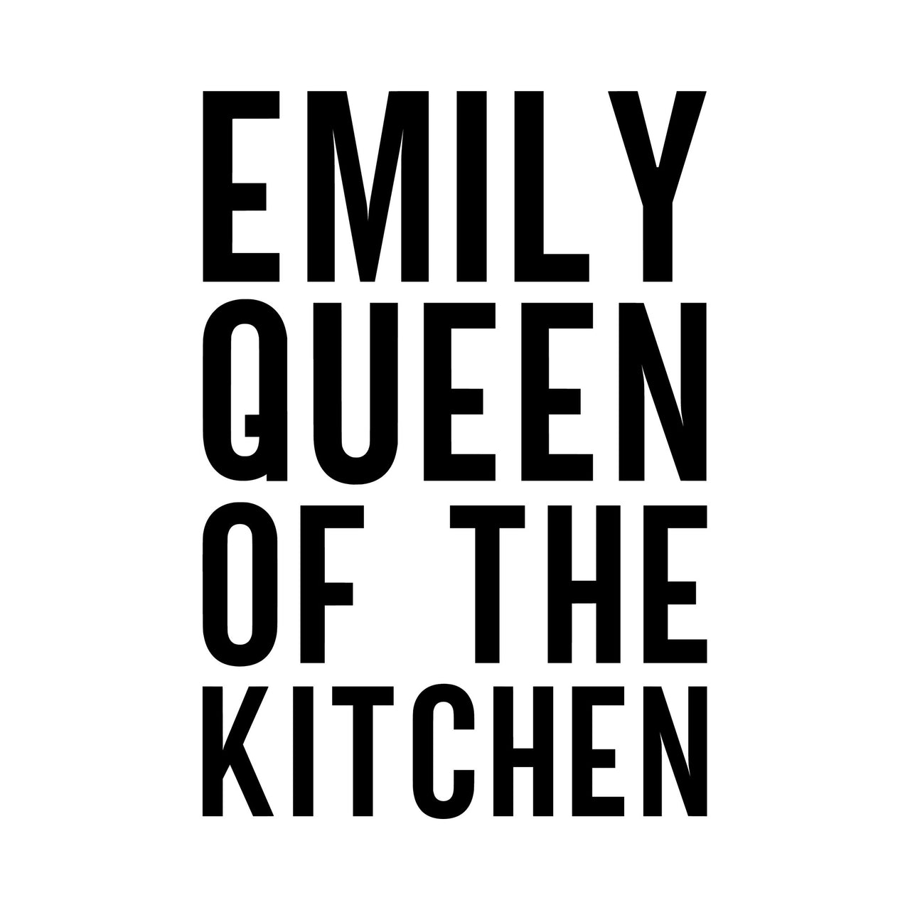 Queen of the Kitchen iron-on design: black EMILY QUEEN OF THE KITCHEN block lettering on white
