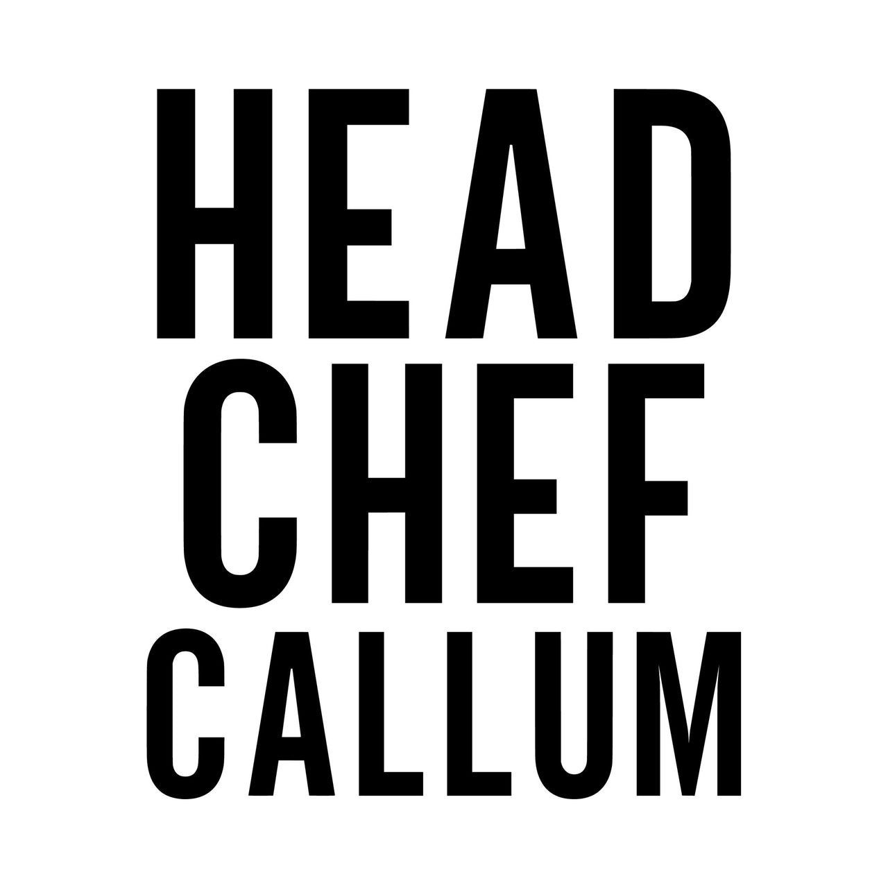 Head Chef name iron-on design: black HEAD CHEF CALLUM lettering on white