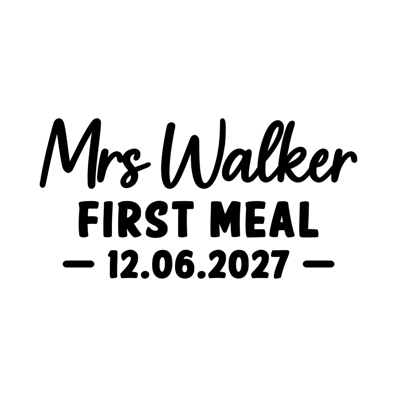 First Meal As Mrs iron-on design: black Mrs Walker script, FIRST MEAL and 12.06.2027 lettering on white