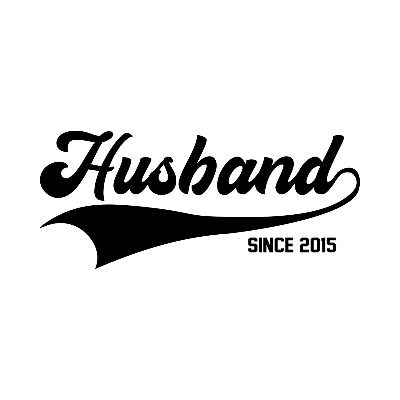 Husband Since iron-on design: black Husband script with swoosh and SINCE 2015 on white