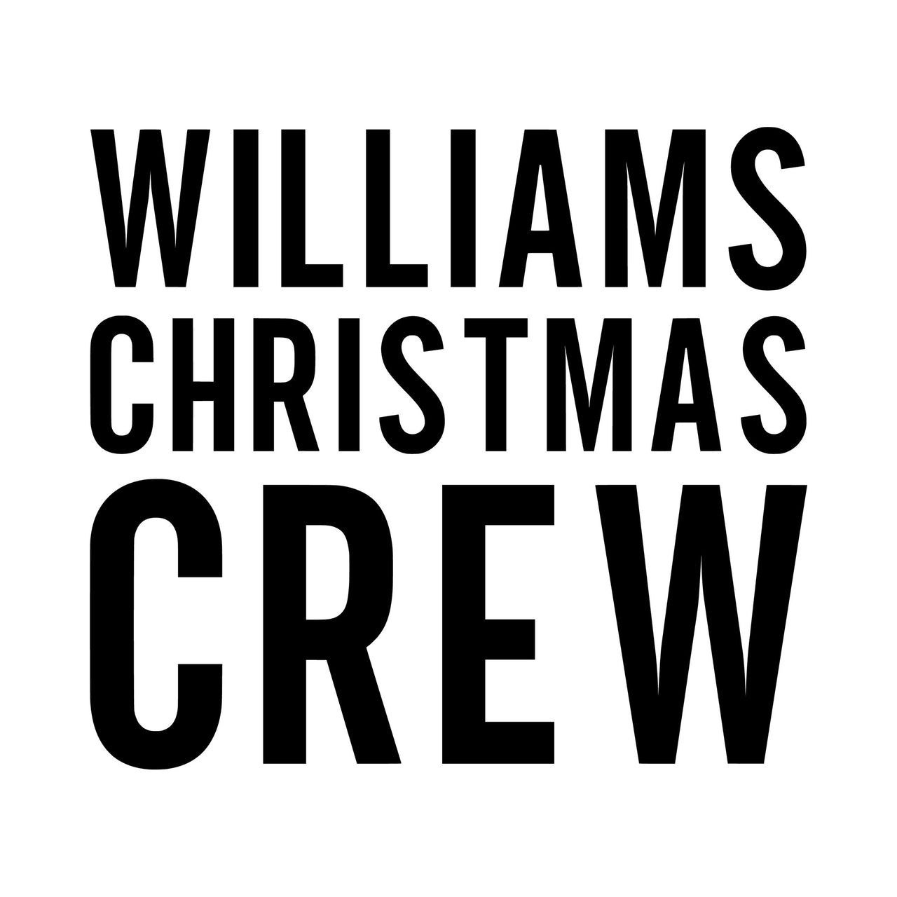 Christmas Crew family iron-on design: black WILLIAMS CHRISTMAS CREW block lettering on white