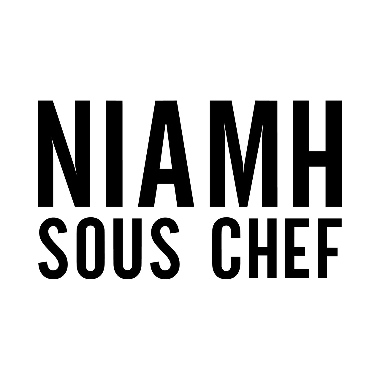 Sous Chef name iron-on design: black NIAMH SOUS CHEF lettering on white