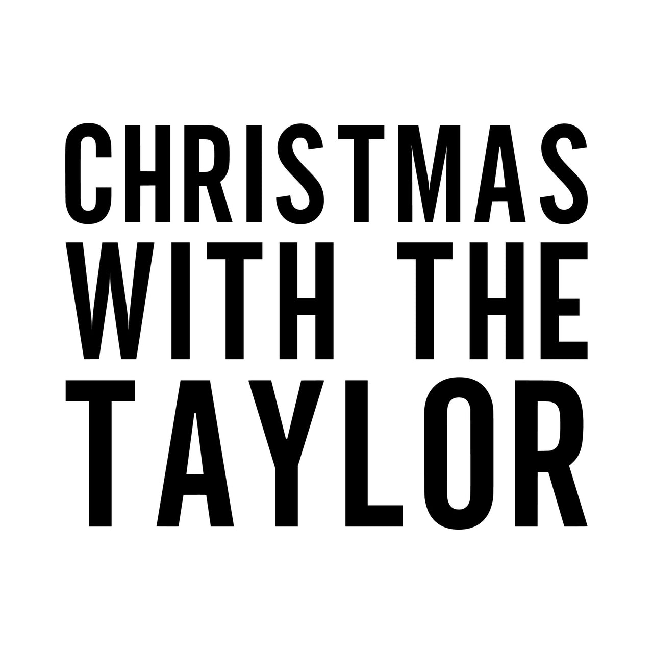 Christmas With The Family iron-on design: black CHRISTMAS WITH THE TAYLOR lettering on white