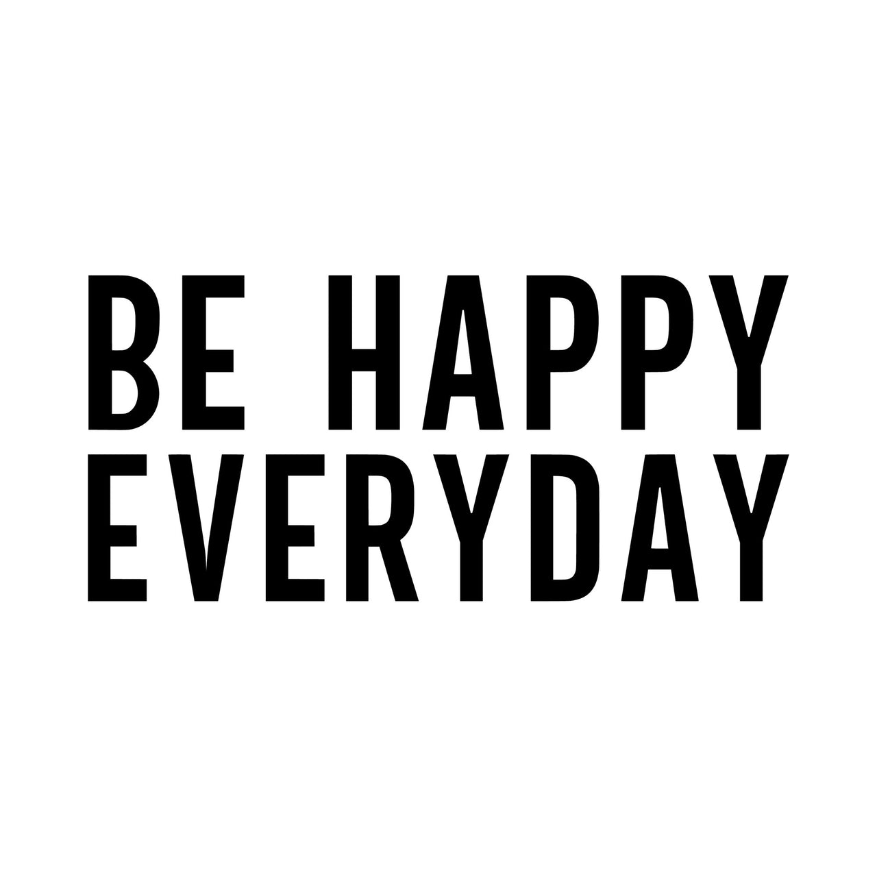 Be Happy Everyday Iron-On Transfer - Thumbs Up Slogan Design
