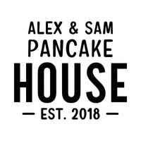 Pancake House iron-on design: black ALEX & SAM PANCAKE HOUSE EST. 2018 lettering on white