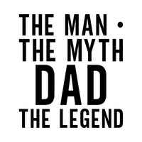 Dad legend iron-on design: black THE MAN THE MYTH DAD THE LEGEND lettering on white