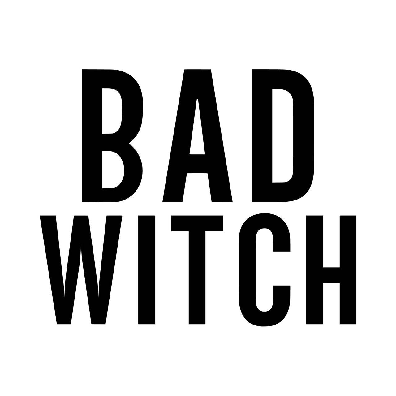 Bold black capitals reading BAD WITCH stacked on two lines, iron-on design on white