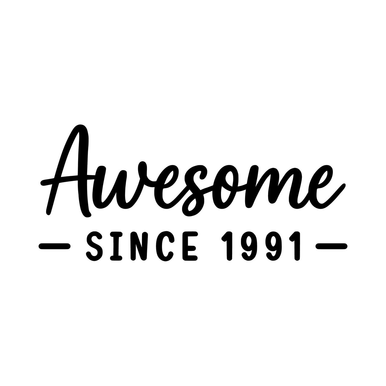 Awesome Since iron-on design: black Awesome script SINCE 1991 lettering on white