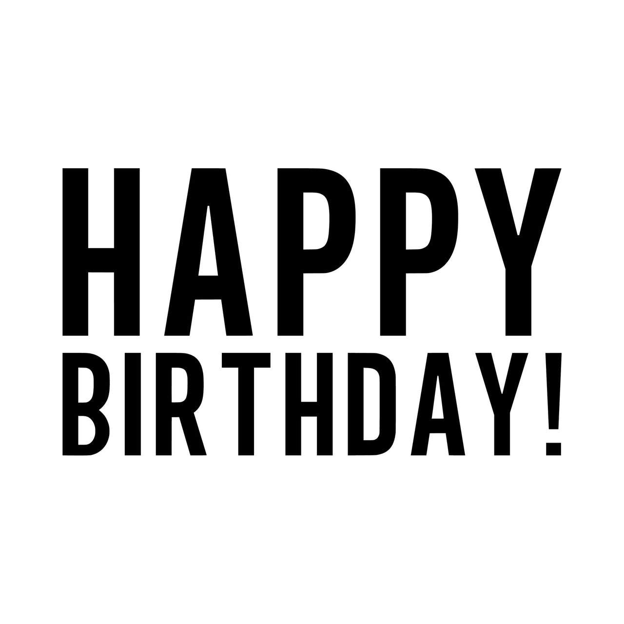 Flat artwork of bold black condensed capitals 'HAPPY BIRTHDAY!' for an iron-on vinyl transfer