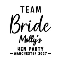 Black flat artwork: 'TEAM' over a large script 'Bride', then 'Molly's Hen Party - Manchester 2027', custom transfer