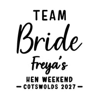 Flat artwork: 'TEAM Bride', script 'Freya's', 'HEN WEEKEND' and 'COTSWOLDS 2027' in black, hen party transfer