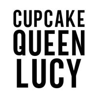 Flat black design with tall condensed capitals reading 'Cupcake Queen Lucy', personalised vinyl transfer