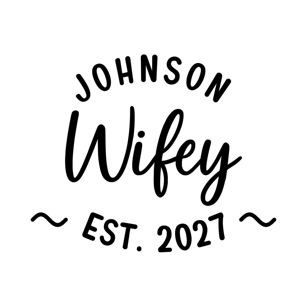 Flat black artwork with "JOHNSON" curved above a script "Wifey" and "EST. 2027" between wavy flourishes