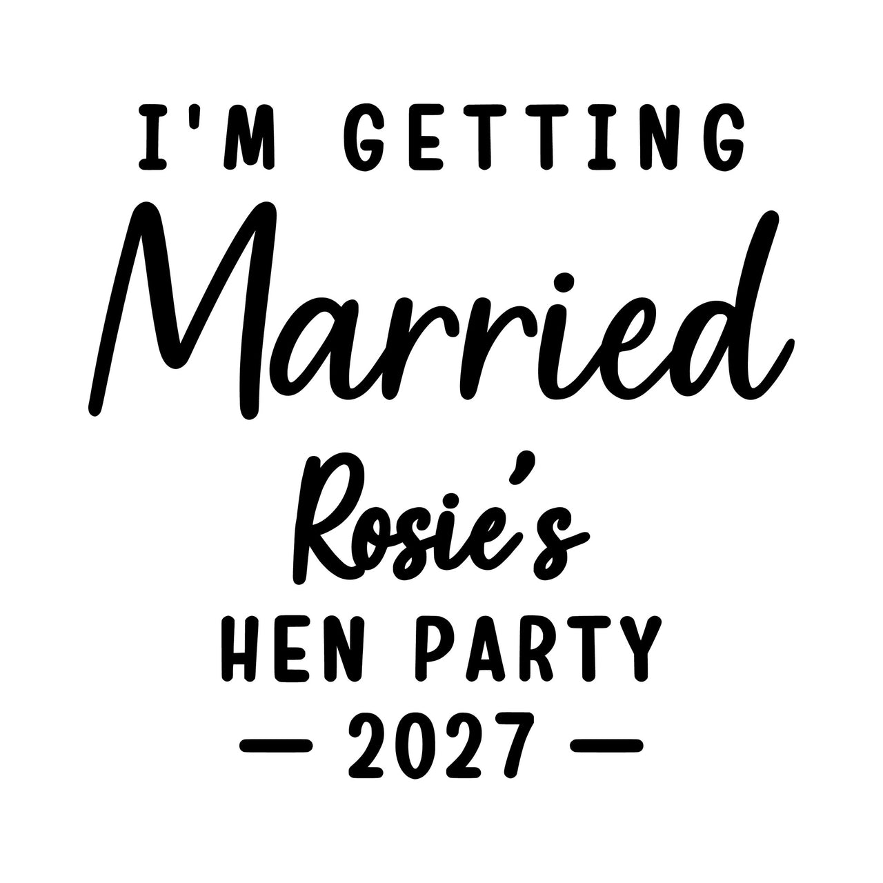 Flat black artwork with script 'Married', sample name in script, 'Hen party' and the year between two dashes