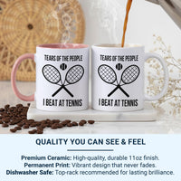 Funny Tennis Victory Mug - Tears of the People I Beat Ceramic Cup - Tennis Gift for Sports Lovers - Coffee Mug for Winners