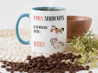 MBA Student Unicorn Mug – Funny Business School Graduation Gift – One_of_a_Kind “You vs Everyone” Design for MBAs