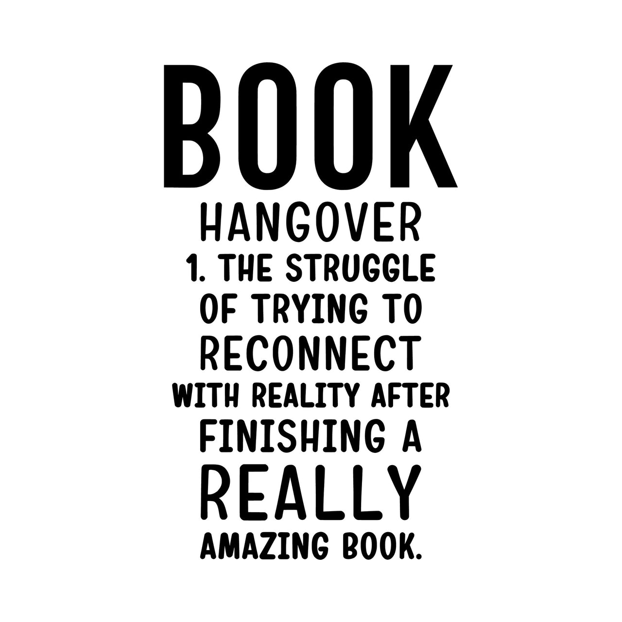 Flat black artwork on white: 'BOOK HANGOVER' definition about finishing a really amazing book, iron-on transfer