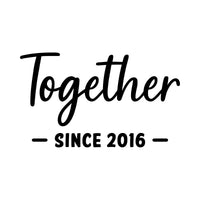 'Together' script and 'SINCE 2016' anniversary iron-on transfer artwork in black on white