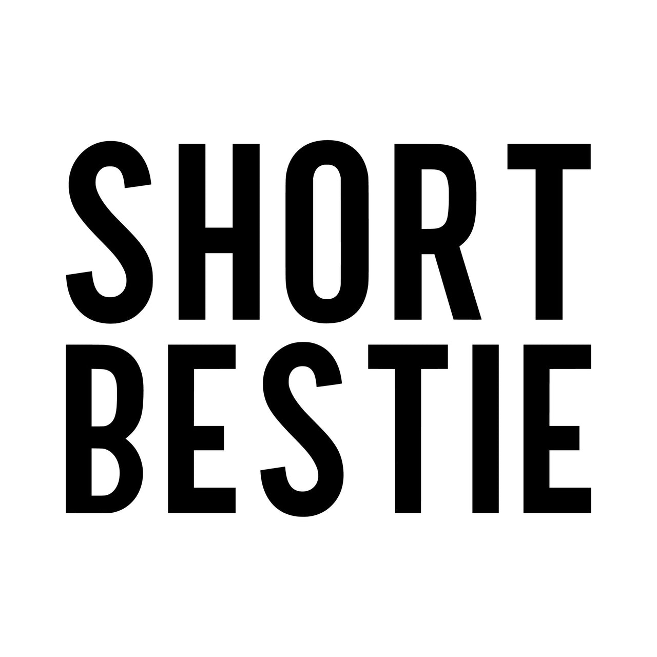 'SHORT BESTIE' iron-on transfer artwork in bold black capitals on white