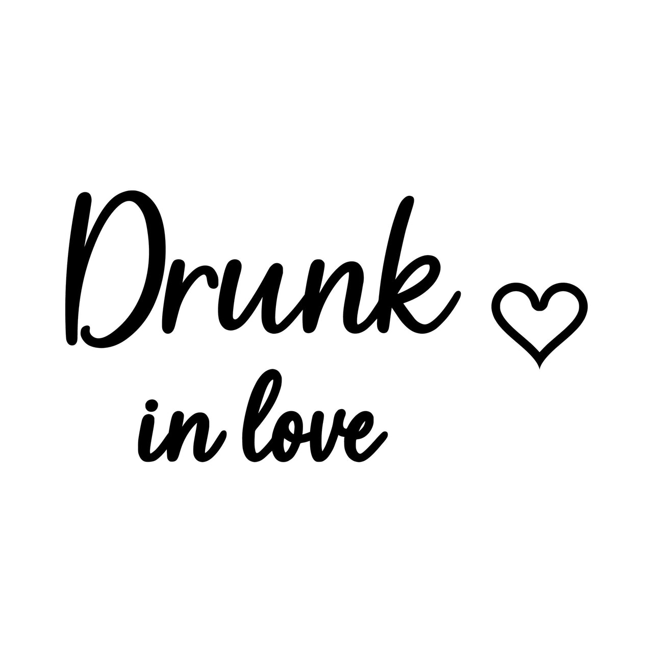 Drunk In Love Iron-On Transfer