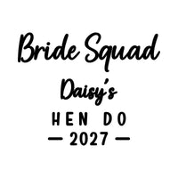 Bride Squad hen do iron-on transfer artwork in black on white: 'Bride Squad', 'Daisy's', 'HEN DO 2027'