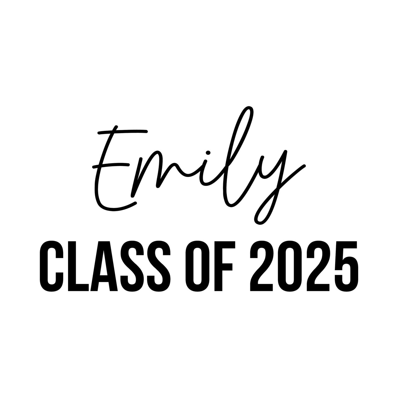 Flat black artwork on white: 'Emily' in thin script over 'CLASS OF 2025' bold capitals, graduation iron-on transfer