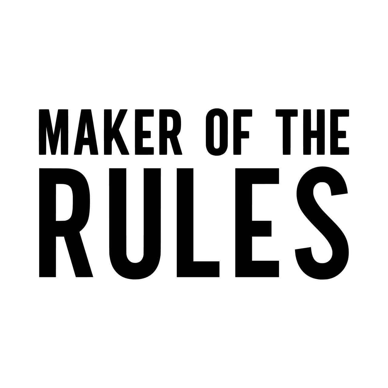 Flat black artwork on white: 'MAKER OF THE RULES' in bold condensed capitals, matching family iron-on transfer design