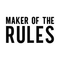 Flat black artwork on white: 'MAKER OF THE RULES' in bold condensed capitals, matching family iron-on transfer design