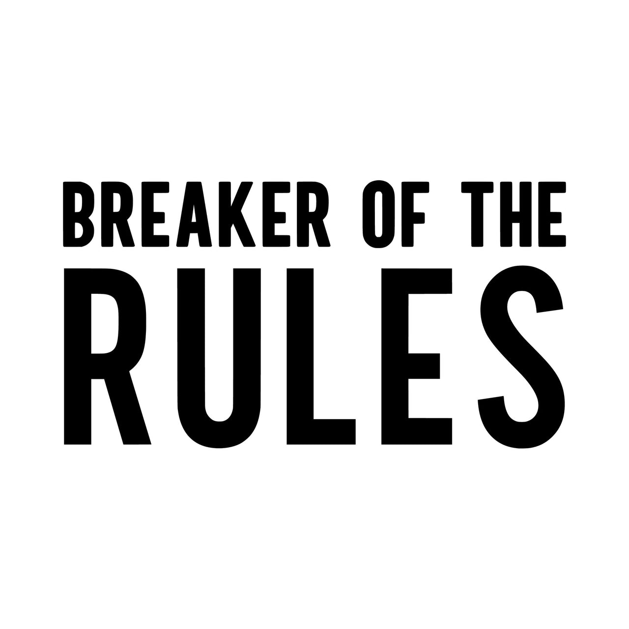 Flat black artwork on white: 'BREAKER OF THE RULES' in bold capital letters, iron-on transfer design