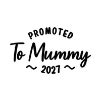 Flat black artwork on white: 'PROMOTED To Mummy 2027' in arched capitals and script, personalised iron-on transfer