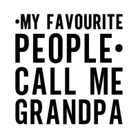 Flat black artwork on white: 'MY FAVOURITE PEOPLE CALL ME GRANDPA' in bold condensed capitals, family iron-on design