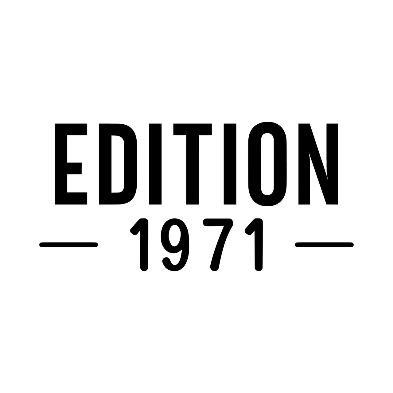 Flat black artwork on white: 'EDITION' in bold capitals with '1971' between lines, iron-on transfer design