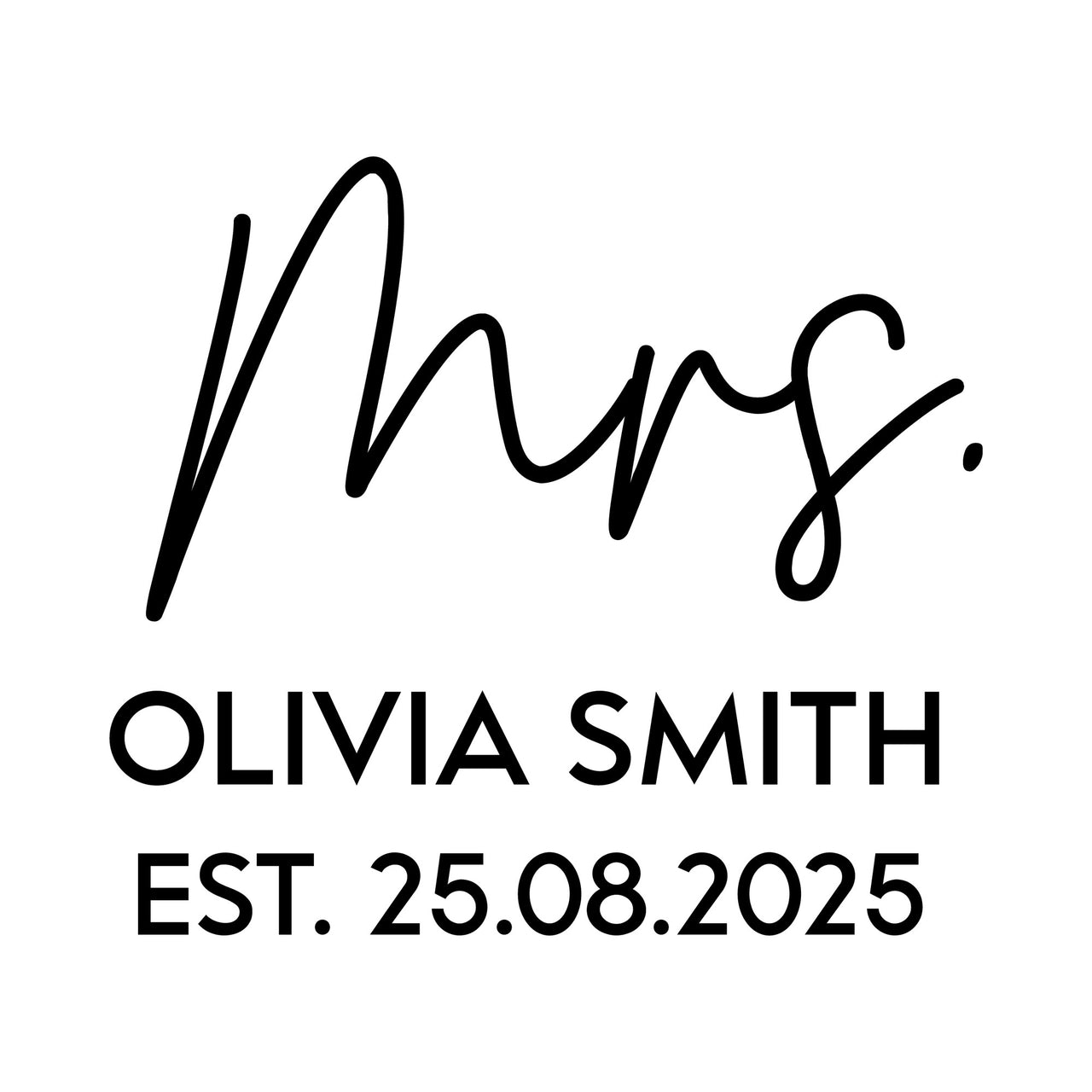 Flat black design on white: 'Mrs.' signature script, 'OLIVIA SMITH', 'EST. 25.08.2025', wedding iron-on transfer