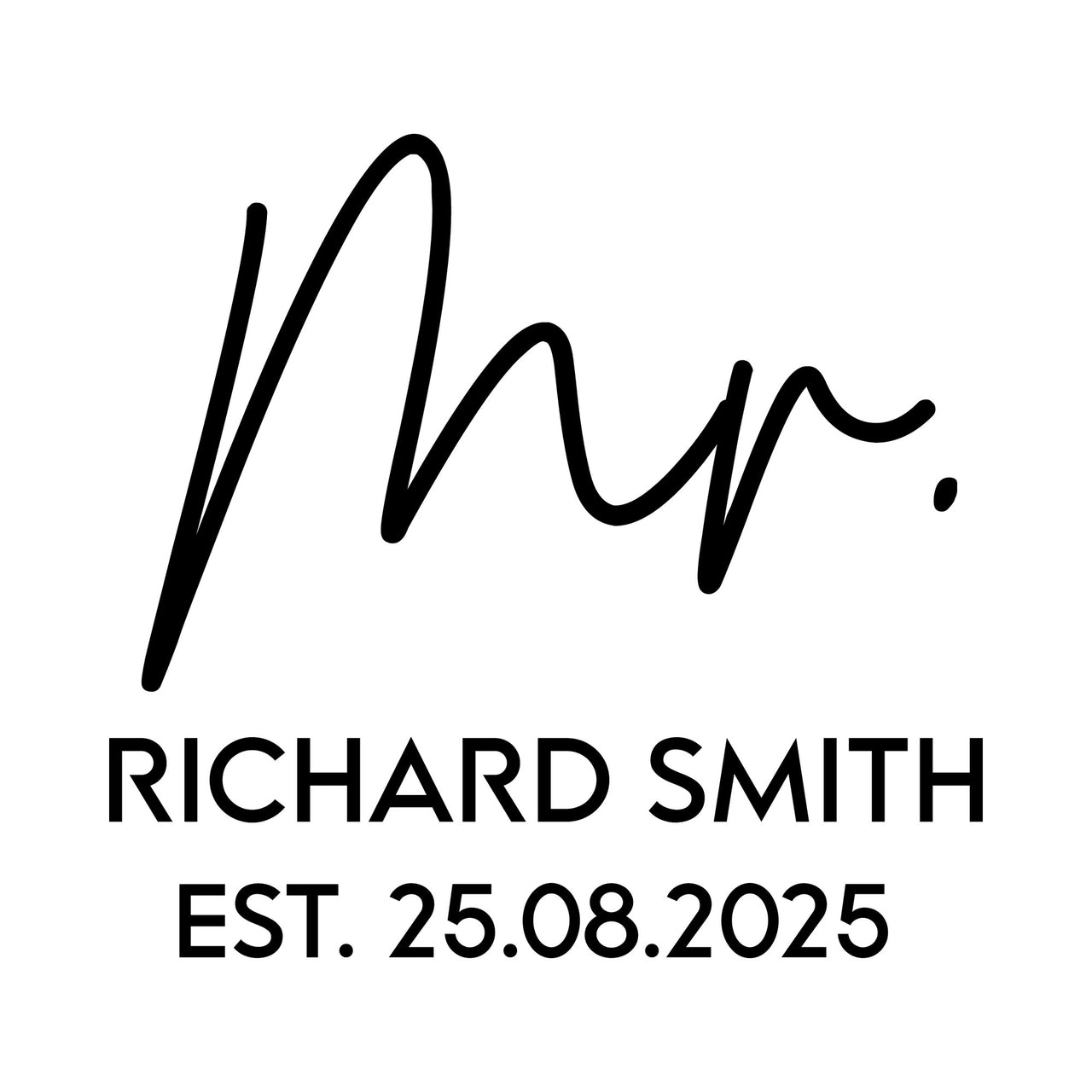 Flat black artwork on white: 'Mr.' signature script over 'RICHARD SMITH' and 'EST. 25.08.2025', wedding iron-on design