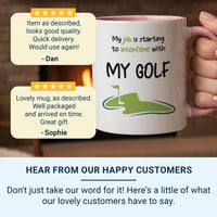 My Job Interfering With Golf Mug – Funny Golfer Gift – Humour Cup for Golf Lovers, Tee Time and Retirement