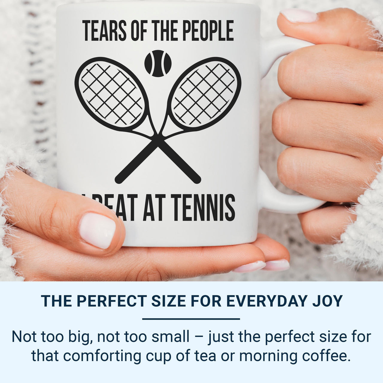 Funny Tennis Victory Mug - Tears of the People I Beat Ceramic Cup - Tennis Gift for Sports Lovers - Coffee Mug for Winners