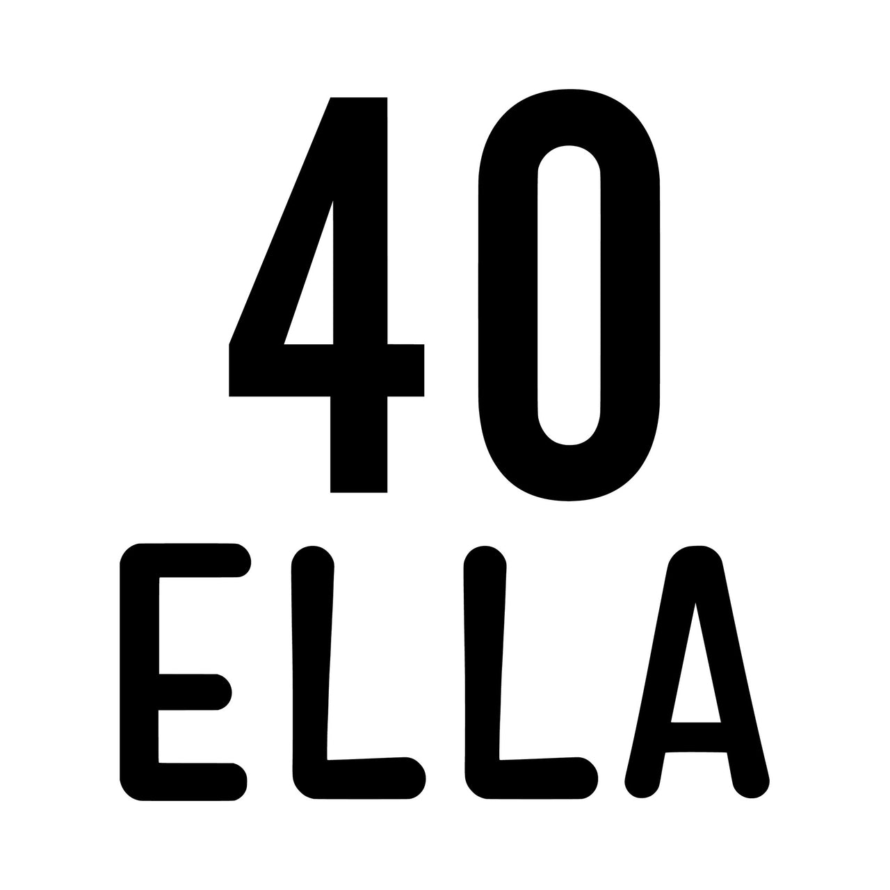 Flat black artwork on white: bold '40' above 'ELLA' in rounded capitals, custom name and age birthday iron-on design