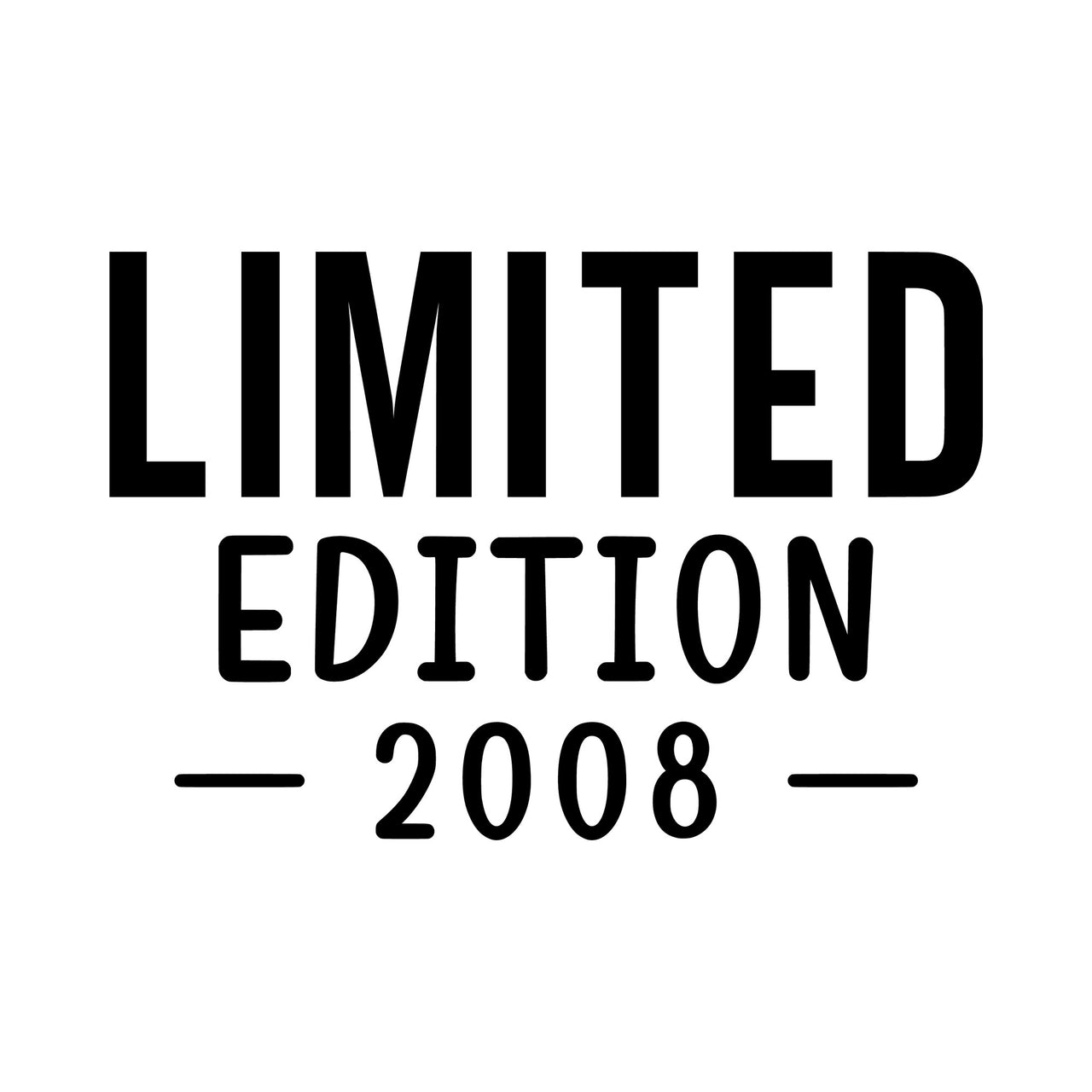 Flat black artwork on white: 'LIMITED EDITION 2008' in bold and rounded capitals with side dashes, iron-on design