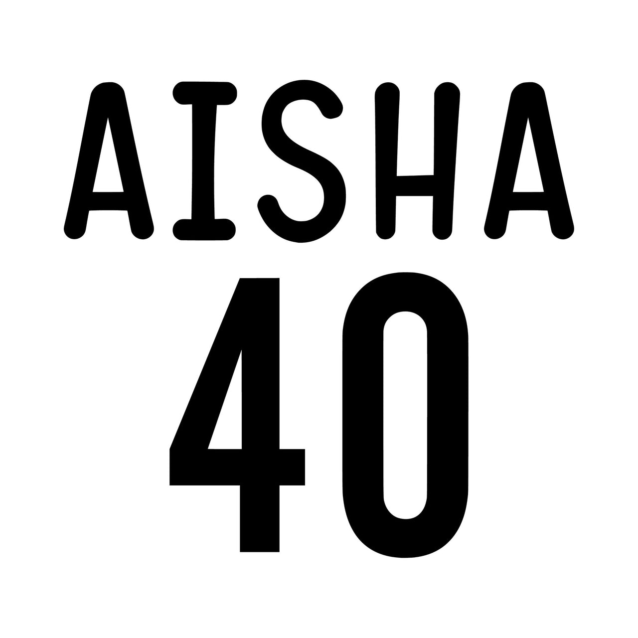 Flat black design on white: 'AISHA' in rounded capitals above a bold '40', name and age iron-on transfer