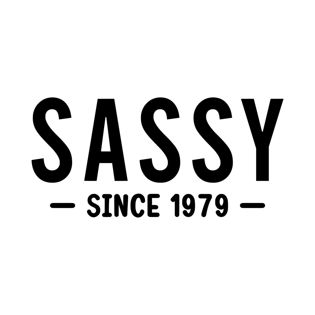 Flat black artwork: bold 'SASSY' over 'SINCE 1979' between two dashes, birthday iron-on transfer design