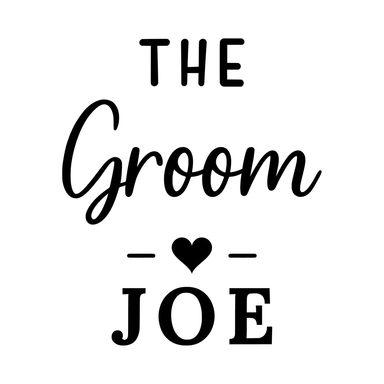 Flat artwork: 'THE Groom' with heart and 'JOE' below, personalised stag do iron-on transfer design