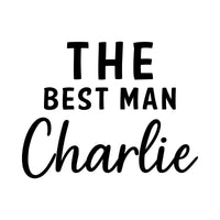 Flat artwork: 'THE BEST MAN' in bold capitals above script 'Charlie', personalised wedding iron-on transfer design