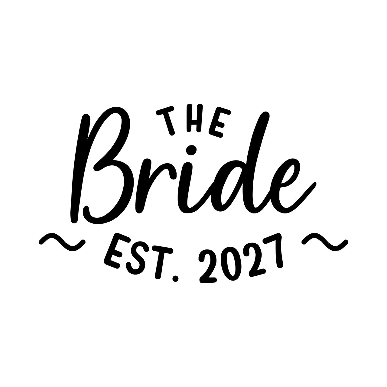 Flat artwork: 'THE Bride' in script with 'EST. 2027' and wavy flourishes, iron-on transfer design