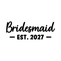 Flat black artwork: script 'Bridesmaid' with 'EST. 2027' between dashes, bridal party iron-on transfer design
