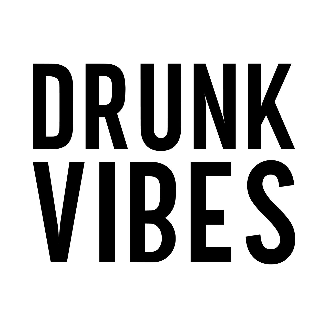 Flat artwork: 'DRUNK VIBES' in bold black capitals, iron-on vinyl transfer