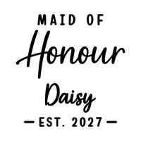 Flat artwork: 'MAID OF Honour', name 'Daisy' and 'EST. 2027', personalised wedding iron-on transfer design