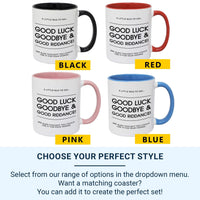 Good Luck, Goodbye and Good Riddance Mug – Hilariously Rude Leaving Gift for Colleagues – New Job Farewell Office Humour