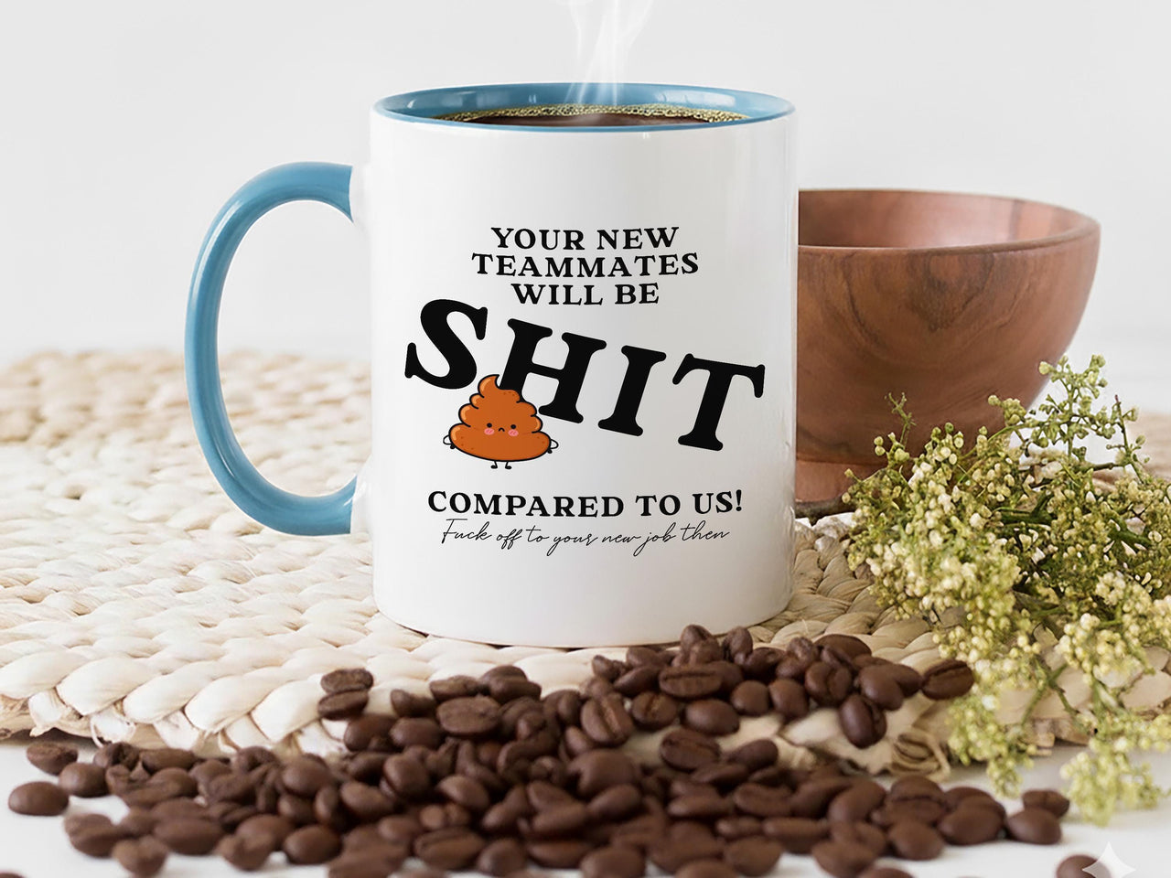 Funny Leaving Gift Mug – “Your New Teammates Will Be Sh*t Compared to Us” – Rude Colleague Goodbye and New Job Office Banter