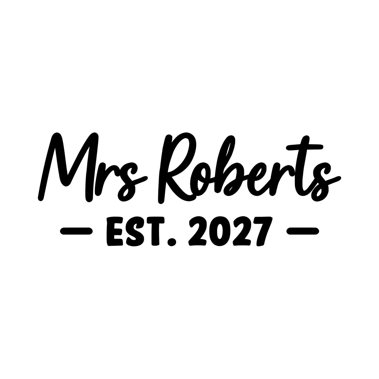 Flat artwork: 'Mrs Roberts' in script with '- EST. 2027 -' below - iron-on vinyl transfer design